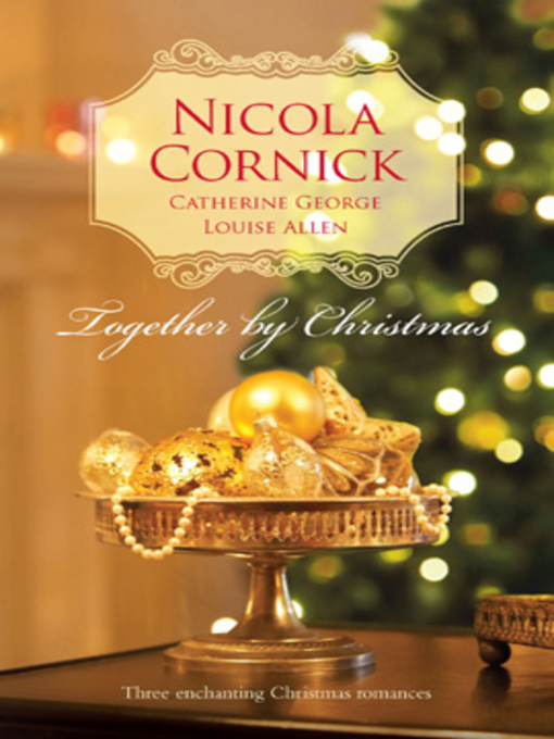 Title details for Together by Christmas: The Unmasking of Lady Loveless\Christmas Reunion\A Mistletoe Masquerade by Nicola Cornick - Available